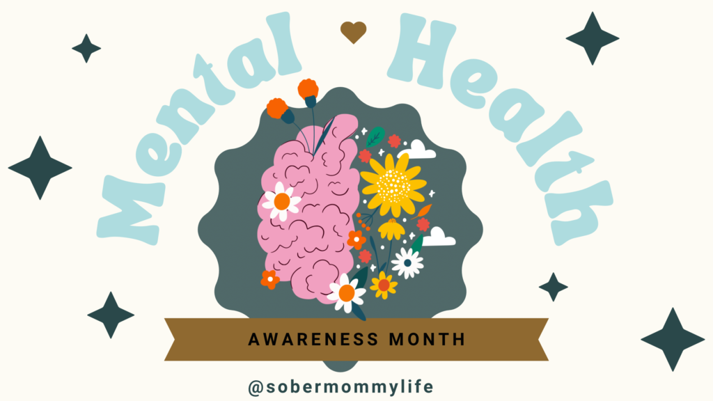 Mental Health Awareness Month: A Journey of Sobriety, Single Parenthood, and Self-Discovery